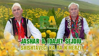 Jashar & IDajet Sejdiu - Shishtaveci ka ra nmerzi