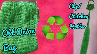 Old Onion Bag Recycled ️️️️ into Clip/  Clutched Stand