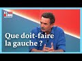 Que devrait-faire la gauche ? Edwy Plenel