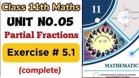 📢Class 11 Math Chapter 5|Exercise 5.1 complete|Partial Fractions|New Book 2025 @LSMathAndExamSuccess