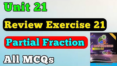 Review Exercise 21 class 10 unit 21 partial fraction new mathematics book | chapter 21 MCQs mathe