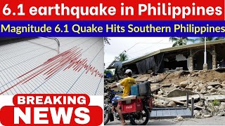 Magnitude 6.1 Quake Hits Southern Philippines – Massive Tremors Shake the Region ⚠️🌏