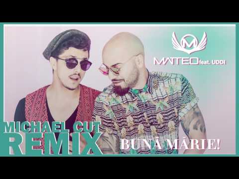 Matteo feat Uddi - Buna, Marie! (Michael Cut Remix)
