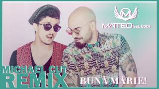 Matteo feat Uddi - Buna, Marie! | Michael Cut Remix