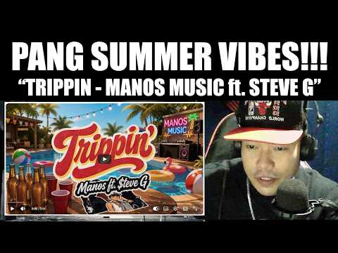 SUMMER VIBES! | Trippin' - Manos ft. $teve G | REACTION VIDEO