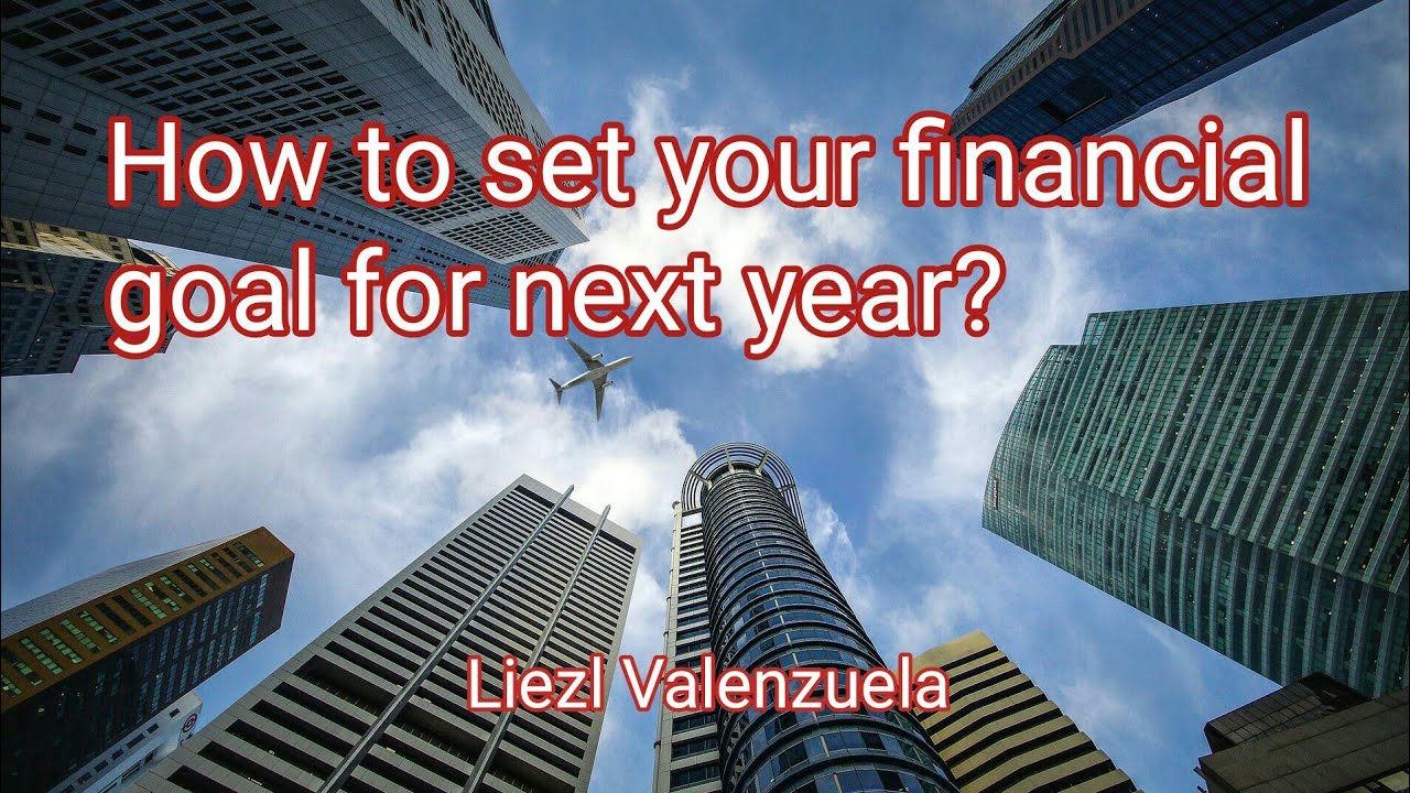 HOW TO SET YOUR FINANCIAL GOALS FOR NEXT YEAR? MUST WATCH! #goalSetting ...