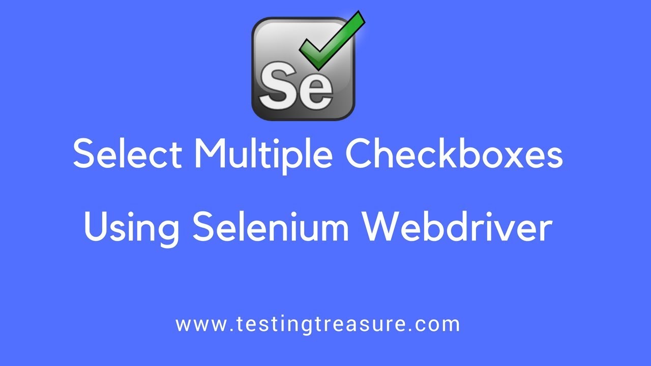 Select Multiple Checkboxes Using Selenium Webdriver 3.8