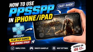How to Use PPSSPP on iPhone/iPad | Complete Beginner Guide (2026)