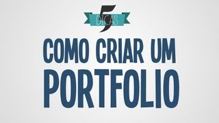 5 Dicas - Como criar um portfolio