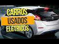 CARROS ELÉTRICOS USADOS | SERÁ QUE SÃO BONS?