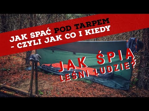 Jak spać pod TARP'em - czyli jak co i kiedy ze spaniem w lesie