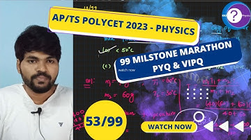 AP/TS Polycet 2023 - PYQ & VIPQ || 99 MLESTONE MARATHON With KKS| THE QUEST PHYSICS #polycet2023