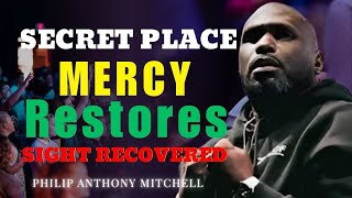 ENTRY & END TIMES | Secret Place, Mercy & Sight Restored | Philip Anthony Mitchell 2819 Church