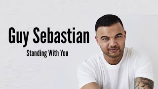 Guy Sebastian - Standing With You (Lyrics Video)