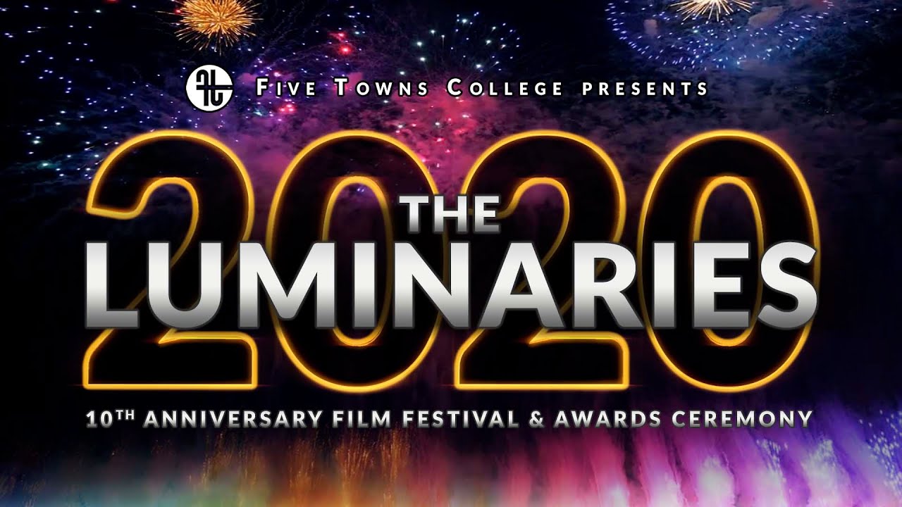The 2020 Luminaries 10th Anniversary Film Festival & Awards Ceremony