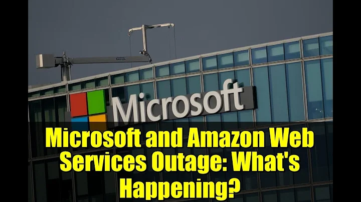 Microsoft and Amazon Web Services Outage: What's Happening?