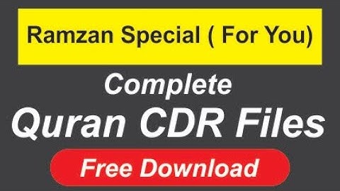 Ramzan Special Complete Quran Cdr File Free Download @GadiTeach