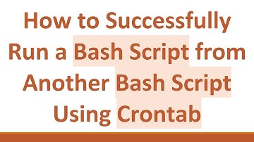 How to Successfully Run a Bash Script from Another Bash Script Using Crontab