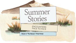 Summer Stories Series - The Needy - 09/08/2026