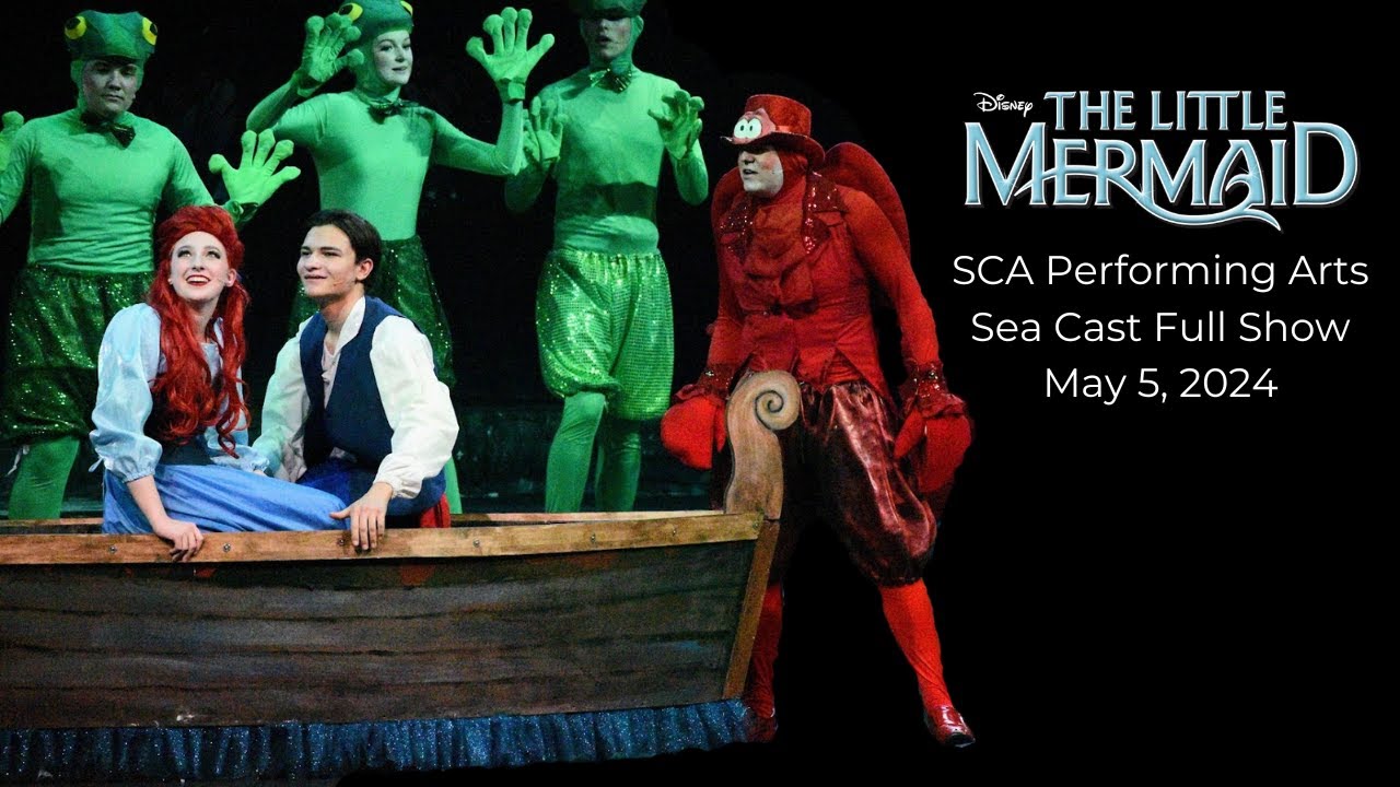 SCA Performing Arts' The Little Mermaid (Sea Cast May 5)