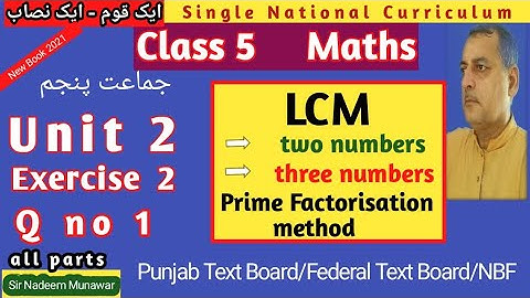 Class 5 Maths Unit 2 Exercise 2 Q no 1 SNC  ایک قوم ایک نصاب| جماعت پنجم How find LCM Sir Nadeem Mun