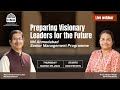 Preparing visionary leaders for the future  iim ahmedabad senior management programme