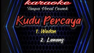KUDU PERCAYA KARAOKE Tanpa Vocal Cewek Tarling