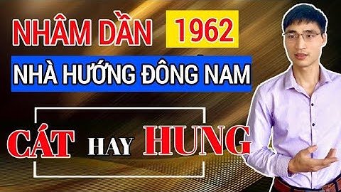 Tuổi dần sinh năm 1962 hợp hướng nào năm 2024