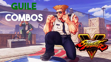 Street Fighter V - Guile Combo Video