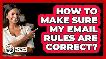 How To Make Sure My Email Rules Are Correct?
