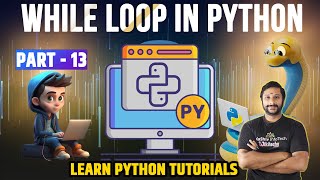 13 ?What is While Loop in Python | Python Tutorial for Beginners | Python While Loop Explained