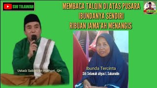 Merinding... Membaca Talqin Di Pusara Ibundanya Sendiri