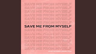 Save Me From Myself [Extended Mix] (feat. NOTSOBAD & Amanda Collis) - Jovani
