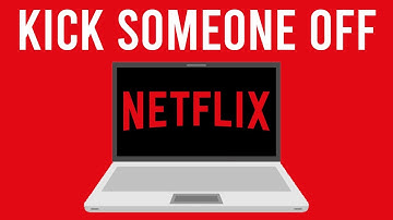 How To Stop Someone From Using Your Netflix Account (Kick Them Off The Account)