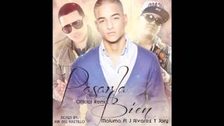 Pasarla Bien - Maluma  ft J Alvarez  ft  Jory (Remix oficial) REGGAETON 2012