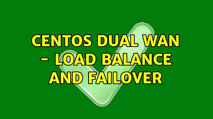 CentOS Dual WAN - Load Balance and Failover