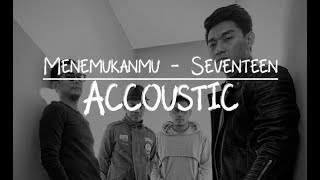 Menemukanmu - Seventeen Akustik lirik ( Cover by Vico Yohan ) chords