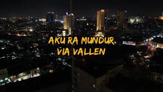 Lirik Lagu Via Vallen - Aku Ra Mundur ( Tepung Kanji )