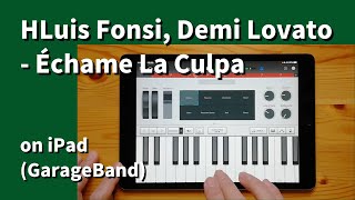 Luis Fonsi, Demi Lovato - Échame La Culpa on iPad(GarageBand)//ガレージバンドiOS
