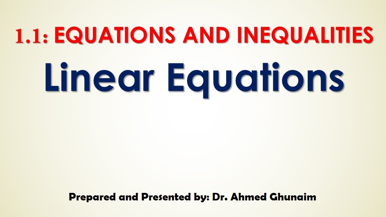 Sec 1.1 Linear and Absolute Value Equations Part 1 Linear Equations - Math1 (السنة التحضيرية)