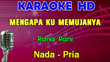 MENGAPA - Rana Rani | KARAOKE Nada Pria