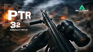 PTR-32 ASSAULT RIFLE META GAMEPLAY - DELTA FORCE MOBILE MAX GRAPHICS