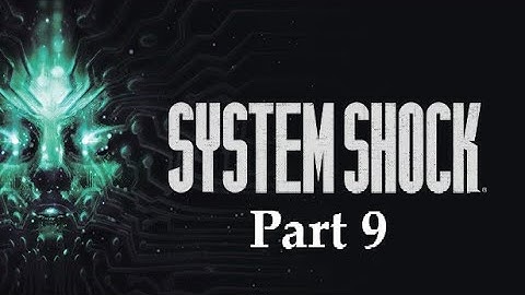 System Shock Walkthrough - Safety Override (Part 9)