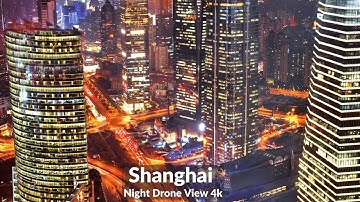 Shanghai City China Drone Night 4k - Shanghai City - by Drone [4k] | China