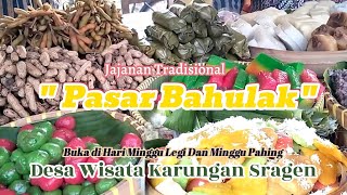 Berburu Kuliner Tempo Dulu Pasar Bahulak Sragen Plupuh Sragen