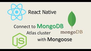 #13 Connect to MongoDB Atlas cluster with Mongoose | React Native