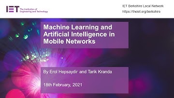 Machine Learning and Artificial Intelligence in Mobile Networks, 18th  February, 2021