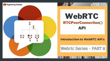 WebRTC RTCpeerconnection( ) API -  Introduction | WebRTC series PART 8 | Engineering Semester