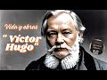 👉VÍCTOR HUGO (Vida y obras)📢