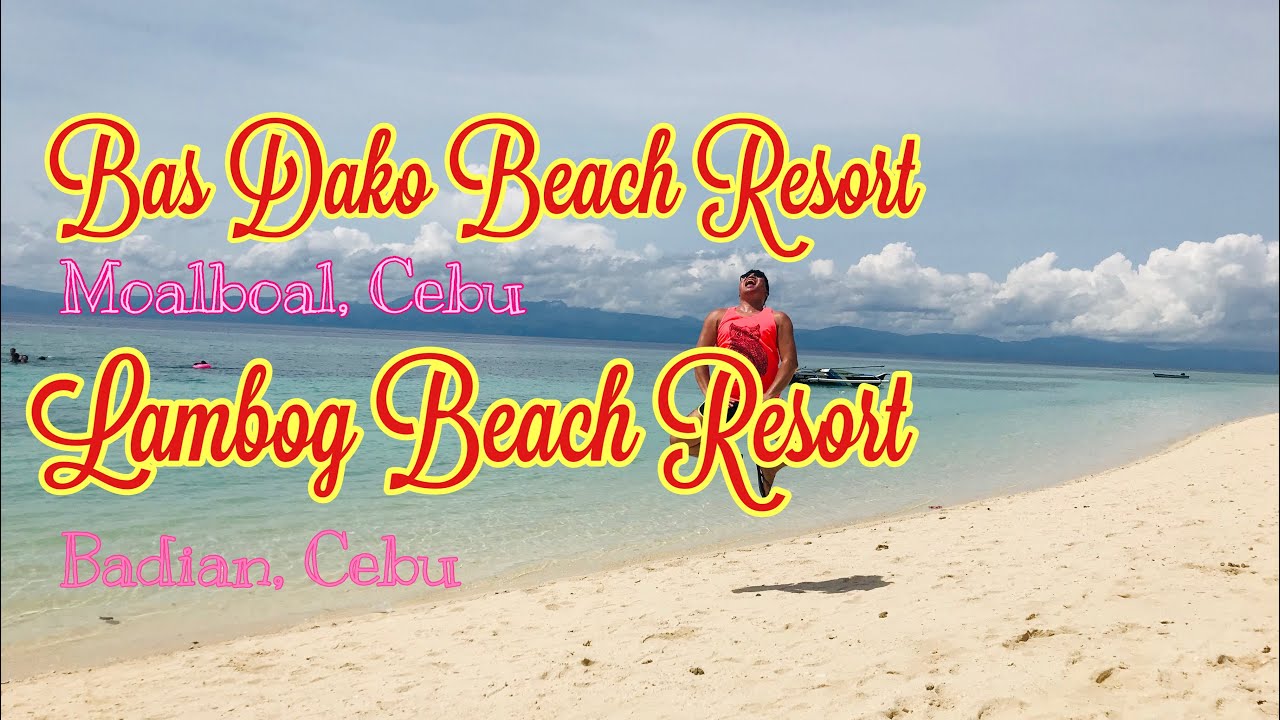BAS DAKO BEACH RESORT MOALBOAL | LAMBOG BEACH RESORT BADIAN | CEBU ...